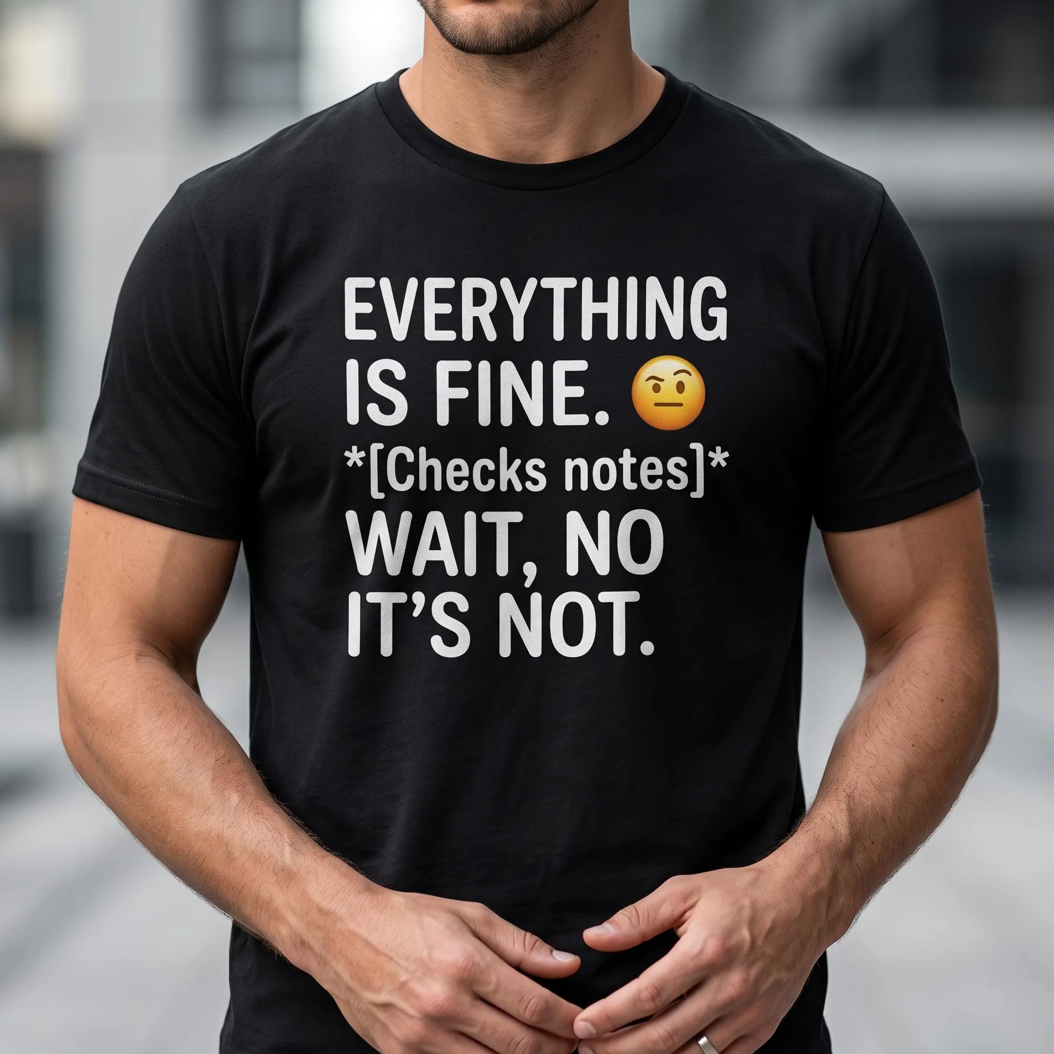Everything Is Fine T-Shirt, Funny Sarcastic Shirt, Office Humor Tee, Relatable Quote Shirt, Chaotic Energy Gift, Work Life Balance Apparel