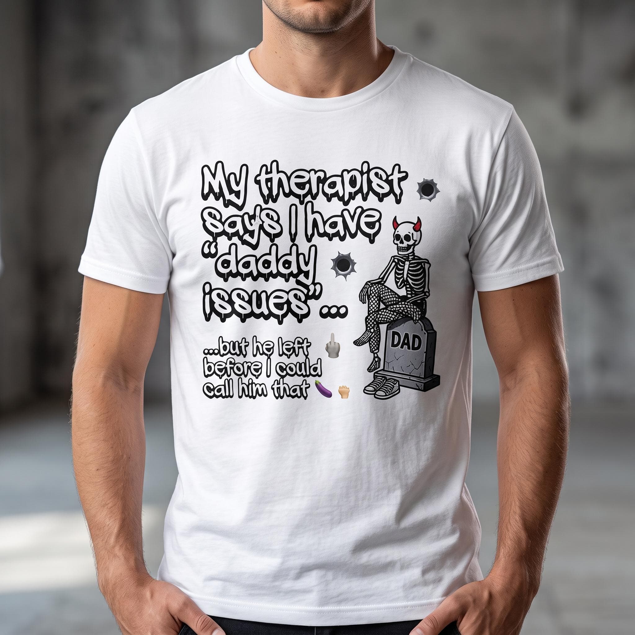 My Therapist Says I Have Daddy Issues Shirt, Funny Skeleton Graphic Tee, Edgy Sarcastic Humor Gift, Y2K Aesthetic Grunge Clothing for Her