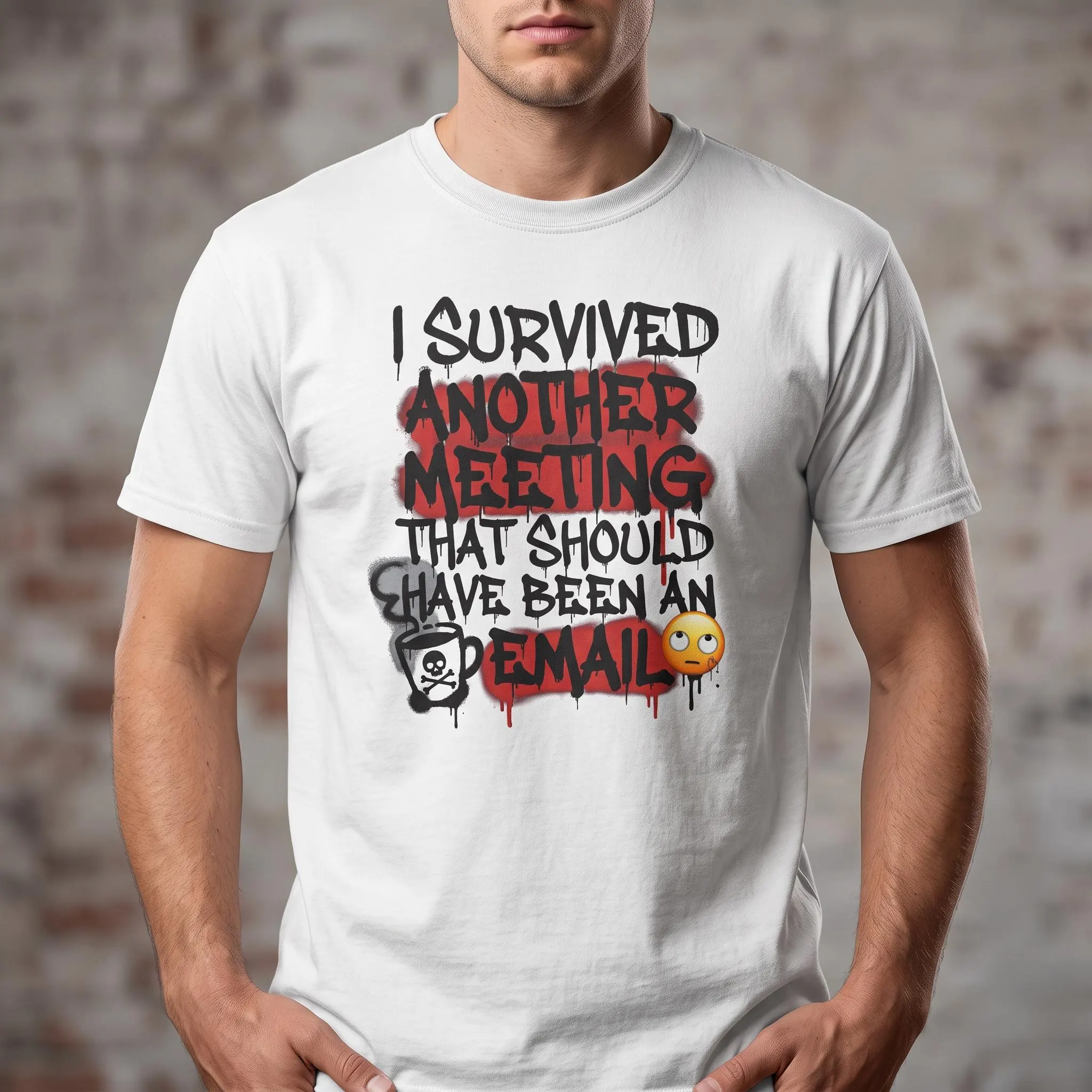I Survived Another Meeting That Should Have Been An Email T-Shirt, Funny Office Humor Shirt, Work Life Tee, Sarcastic Coworker Gift